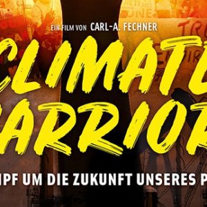 „Climate Warriors“ – Kinovorstellung mit Filmgespräch