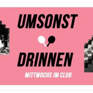 Umsonst & Drinnen – Mittwochs im Club