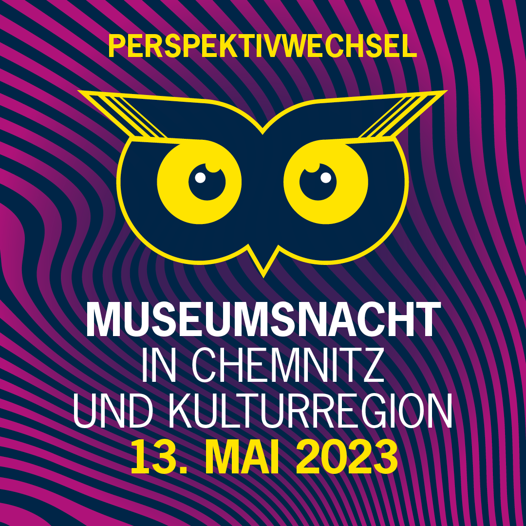 Perspektivwechsel zur Chemnitzer Museumsnacht am 13.Mai