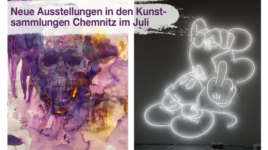 Ausstellungseröffnungen in Chemnitz Im Juli: Mein letzter Wille und FAMED. Kapital